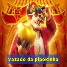 vazado da pipokinha